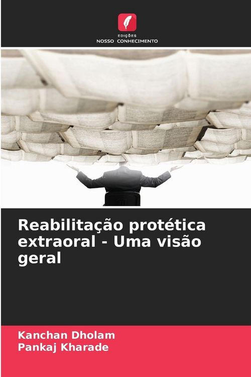Produktbild: Reabilita&ccedil;&atilde;o prot&eacute;tica extraoral - Uma vis&atilde;o geral
