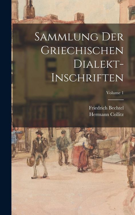 Produktbild: Sammlung Der Griechischen Dialekt-Inschriften; Volume 1