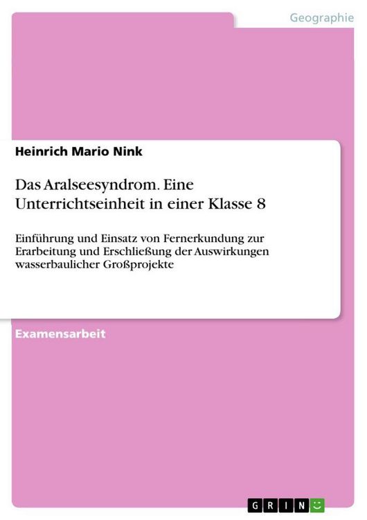 Produktbild: Das Aralseesyndrom. Eine Unterrichtseinheit in einer Klasse 8