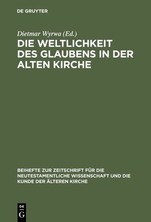 Bild vom Artikel Die Weltlichkeit des Glaubens in der Alten Kirche vom Autor Dietmar Wyrwa