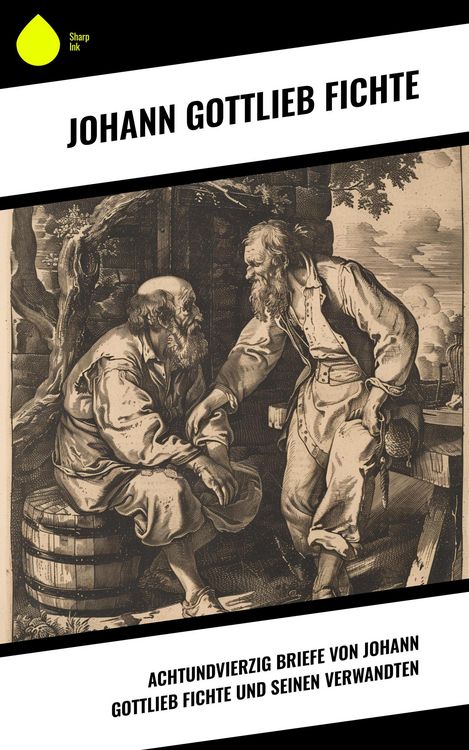 Produktbild: Achtundvierzig Briefe von Johann Gottlieb Fichte und seinen Verwandten