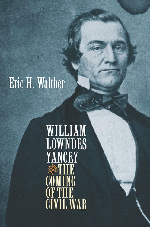 Produktbild: William Lowndes Yancey and the Coming of the Civil War
