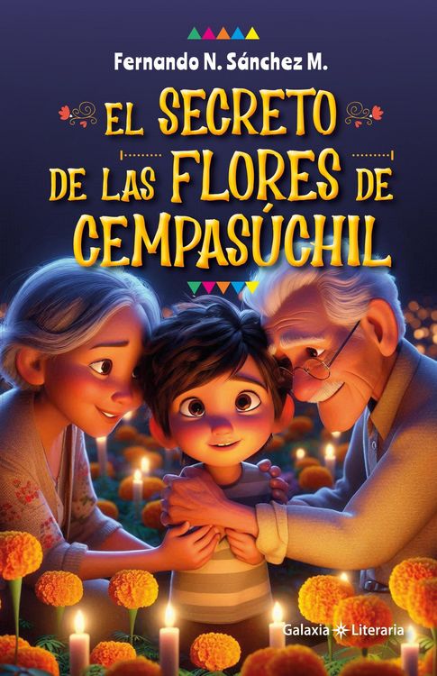 Produktbild: El secreto de las flores de Cempas&uacute;chil (Libros infantiles de Fernando N. S&aacute;nchez M., #1)