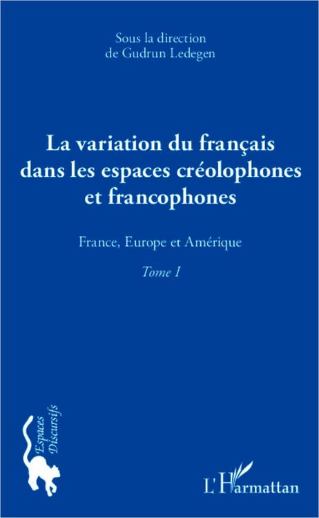 Produktbild: La variation du fran&ccedil;ais dans les espaces cr&eacute;olophones et francophones (Tome 1)