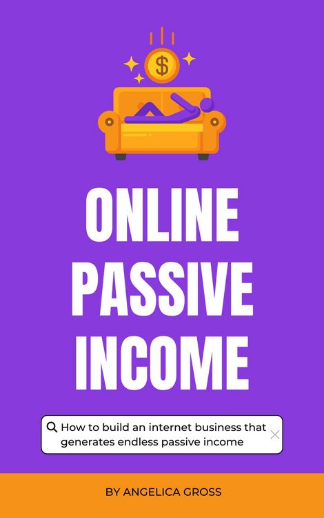 Produktbild: Online Passive Income - How To Build An Internet Business That Generates Endless Passive Income