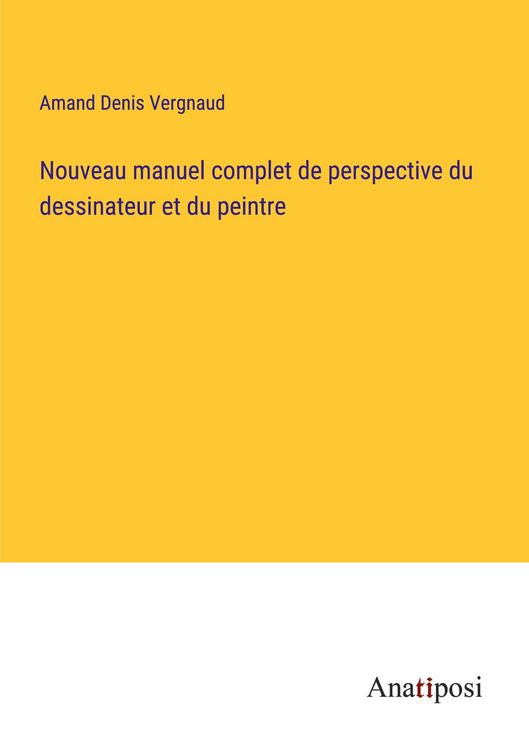 Produktbild: Nouveau manuel complet de perspective du dessinateur et du peintre