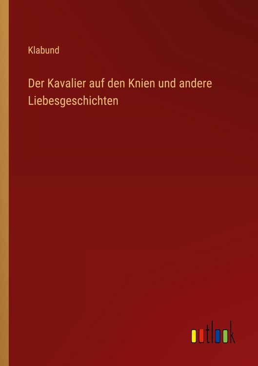 Produktbild: Der Kavalier auf den Knien und andere Liebesgeschichten