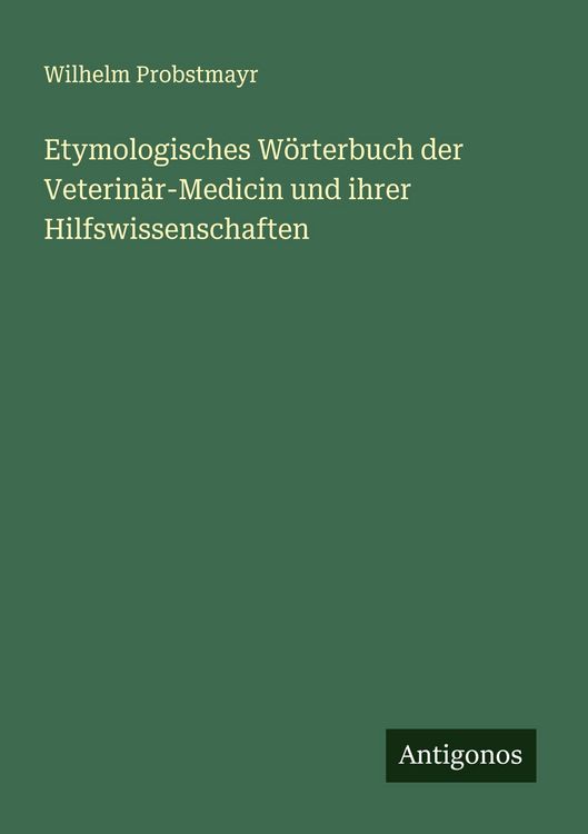 Produktbild: Etymologisches W&ouml;rterbuch der Veterin&auml;r-Medicin und ihrer Hilfswissenschaften