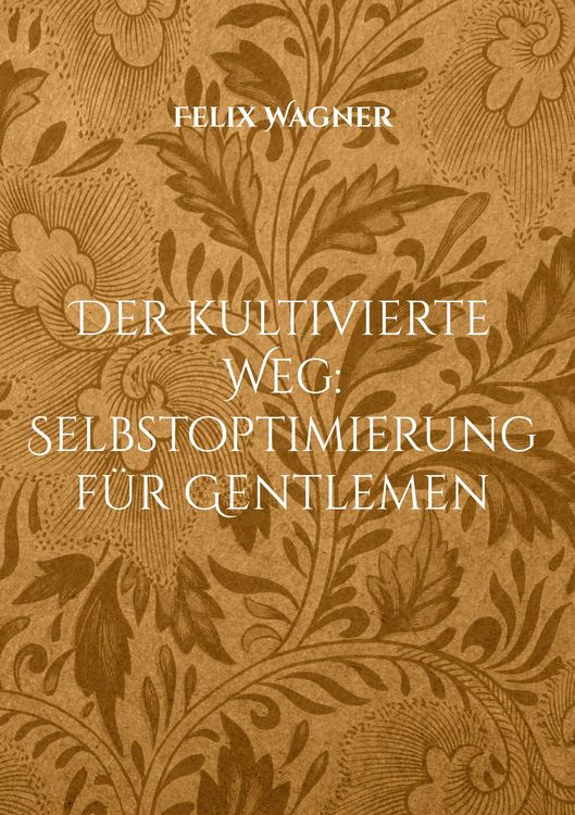Produktbild: Der kultivierte Weg: Selbstoptimierung f&uuml;r Gentlemen