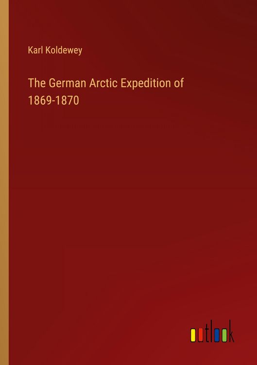 Produktbild: The German Arctic Expedition of 1869-1870