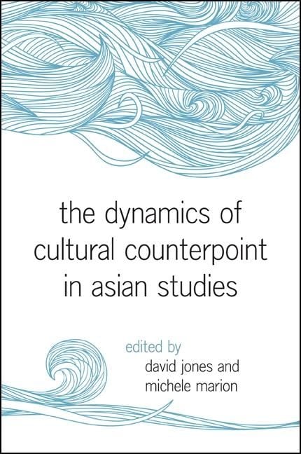 Produktbild: The Dynamics of Cultural Counterpoint in Asian Studies
