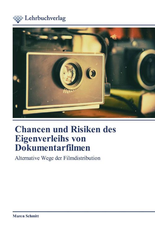 Produktbild: Chancen und Risiken des Eigenverleihs von Dokumentarfilmen