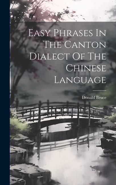 Produktbild: Easy Phrases In The Canton Dialect Of The Chinese Language