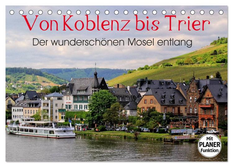 Produktbild: Der wundersch&ouml;nen Mosel entlang &ndash; Von Koblenz bis Trier (Tischkalender 2026 DIN A5 quer), CALVENDO Monatskalender