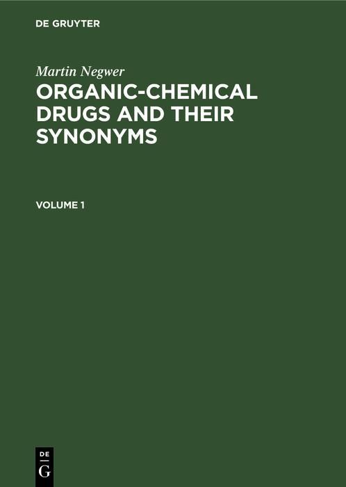 Produktbild: Martin Negwer: Organic-chemical drugs and their synonyms. Volume 1