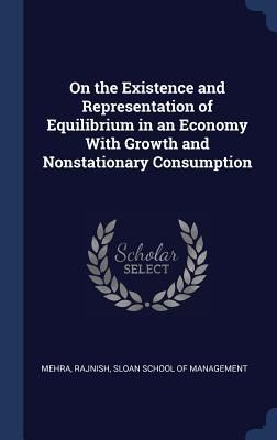 Produktbild: On the Existence and Representation of Equilibrium in an Economy With Growth and Nonstationary Consumption