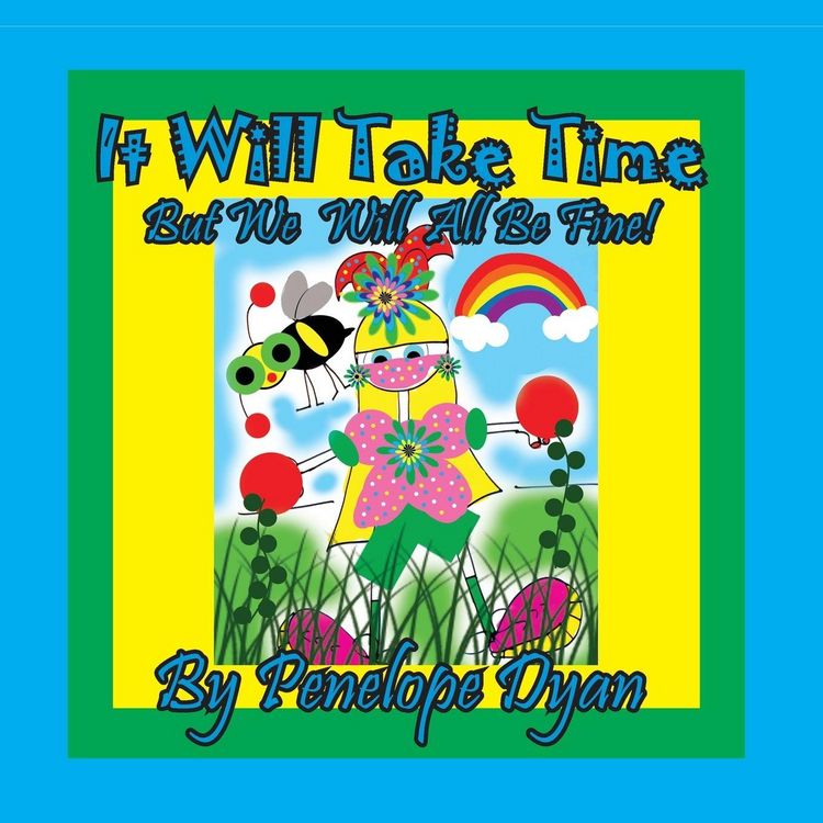 Produktbild: It Will Take Time . . . But We Will All Be Fine!