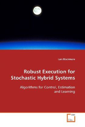 Produktbild: Blackmore, L: Robust Execution for Stochastic Hybrid Systems