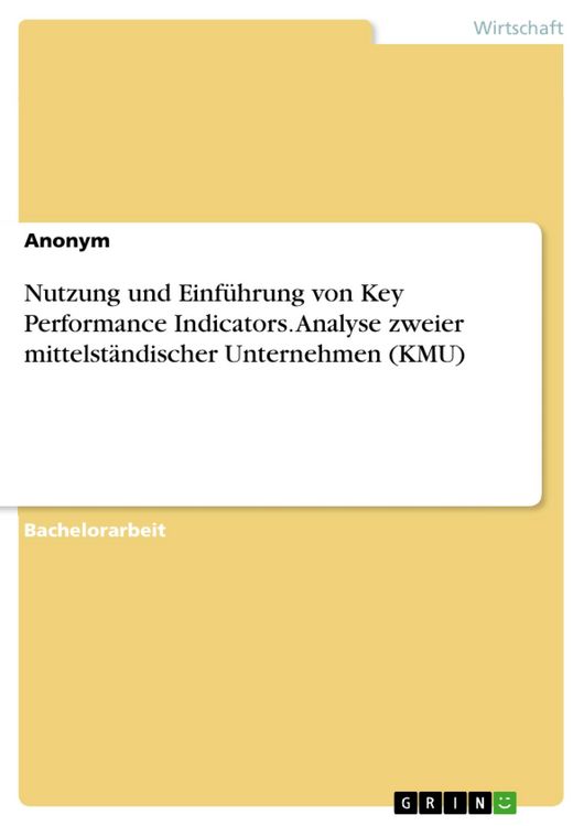 Produktbild: Nutzung und Einf&uuml;hrung von Key Performance Indicators. Analyse zweier mittelst&auml;ndischer Unternehmen (KMU)