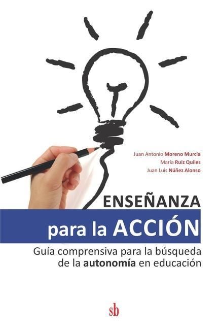 Produktbild: Ense&ntilde;anza para la acci&oacute;n: Gu&iacute;a comprensiva para la b&uacute;squeda de la autonom&iacute;a en educaci&oacute;n
