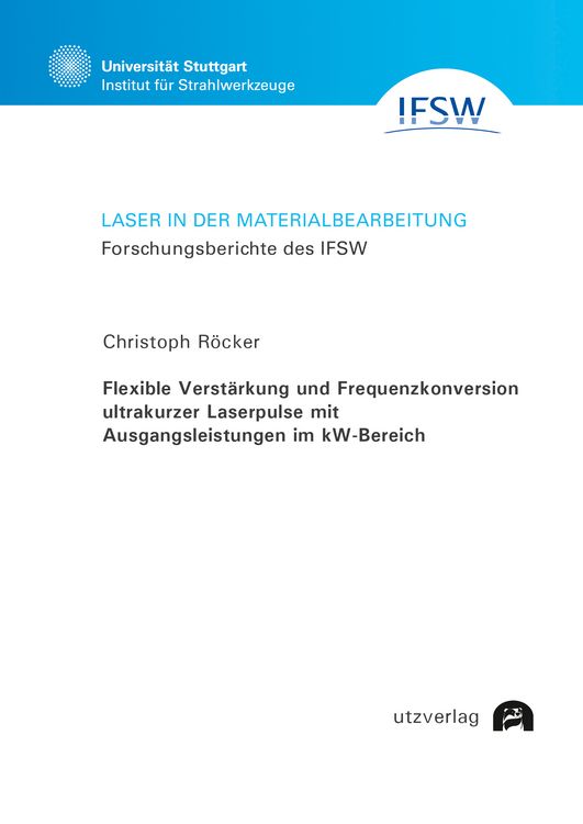 Produktbild: Flexible Verst&auml;rkung und Frequenzkonversion ultrakurzer Laserpulse mit Ausgangsleistungen im kW-Bereich