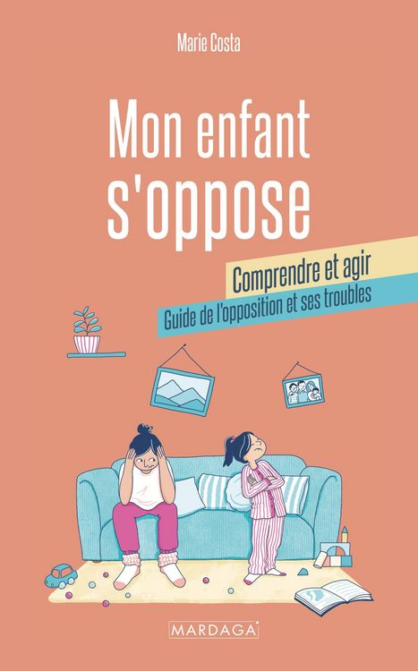 Produktbild: Mon enfant s'oppose: comprendre et agir