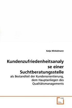 Produktbild: Winkelmann, K: Kundenzufriedenheitsanalyse einer Suchtberatu