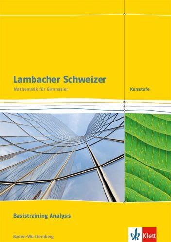 Produktbild: Lambacher Schweizer. Kursstufe.  Arbeitsheft plus L&ouml;sungen. Basistraining Analysis 11./12. Klasse. Baden-W&uuml;rttemberg ab 2016