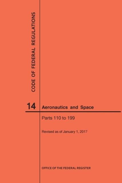 Produktbild: Code of Federal Regulations, Title 14, Aeronautics and Space, Parts 110-199, 2017