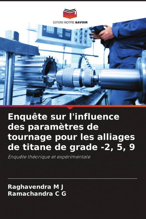 Produktbild: Enqu&ecirc;te sur l'influence des param&egrave;tres de tournage pour les alliages de titane de grade -2, 5, 9