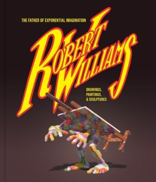 Produktbild: Robert Williams: The Father Of Exponential Imagination