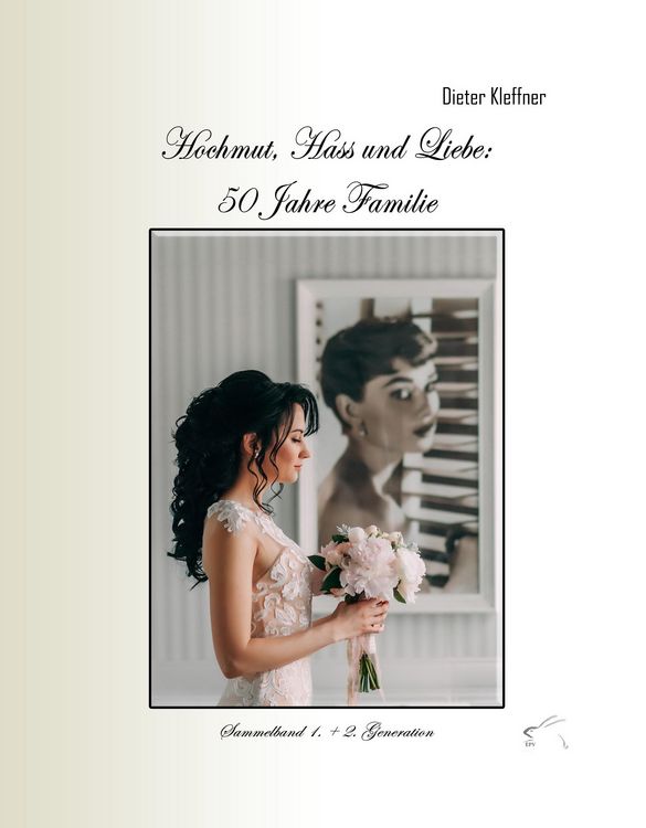Produktbild: Hochmut, Hass und Liebe: 50 Jahre Familie