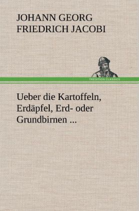 Produktbild: Ueber die Kartoffeln, Erd&auml;pfel, Erd- oder Grundbirnen ...