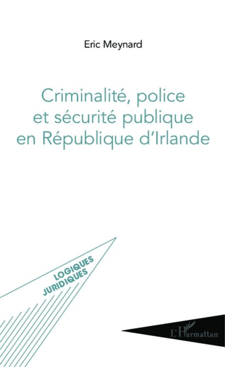 Produktbild: Criminalit&eacute;, police et s&eacute;curit&eacute; publique en R&eacute;publique d'Irlande