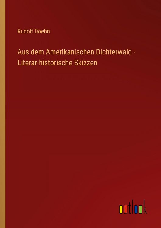 Produktbild: Aus dem Amerikanischen Dichterwald - Literar-historische Skizzen