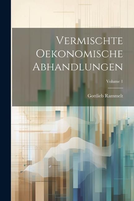 Produktbild: Vermischte Oekonomische Abhandlungen; Volume 1