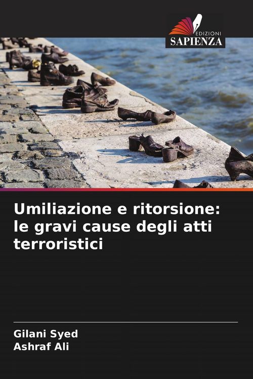 Produktbild: Umiliazione e ritorsione: le gravi cause degli atti terroristici