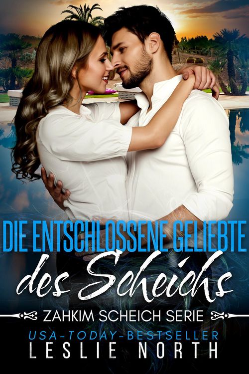 Produktbild: Die Entschlossene Geliebte des Scheichs (Zahkim Scheich Serie, #2)