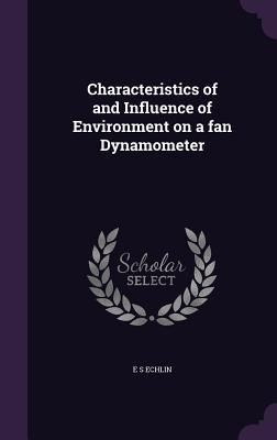 Produktbild: Characteristics of and Influence of Environment on a fan Dynamometer