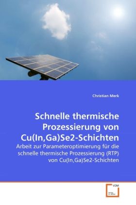 Produktbild: Merk, C: Schnelle thermische Prozessierung von Cu(In,Ga)Se2-