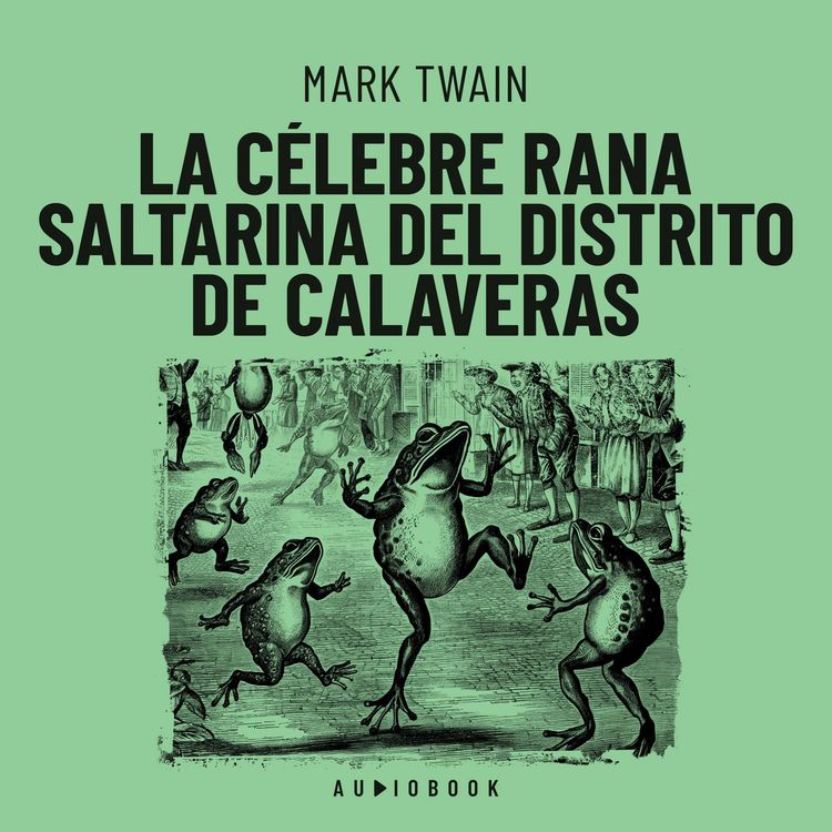 Produktbild: La c&eacute;lebre rana saltarina del distrito de Calaveras