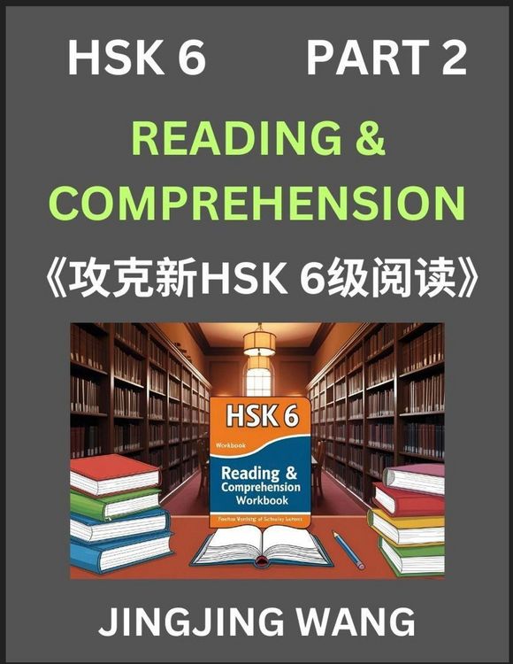 Produktbild: Chinese HSK Level 6 Reading and Comprehension (Part 2)- Mock Test Series for HSK Level 6, A Guide to Self-learn and Pass Mandarin Chinese Test