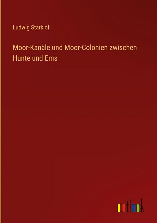 Produktbild: Moor-Kan&auml;le und Moor-Colonien zwischen Hunte und Ems