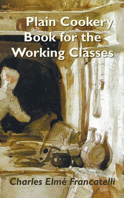 Produktbild: A Plain Cookery Book for the Working Classes