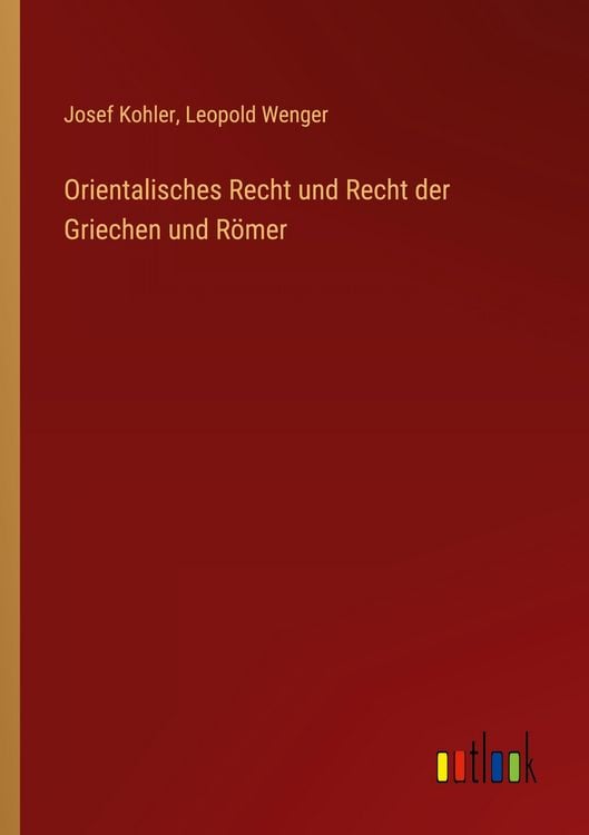 Produktbild: Orientalisches Recht und Recht der Griechen und R&ouml;mer