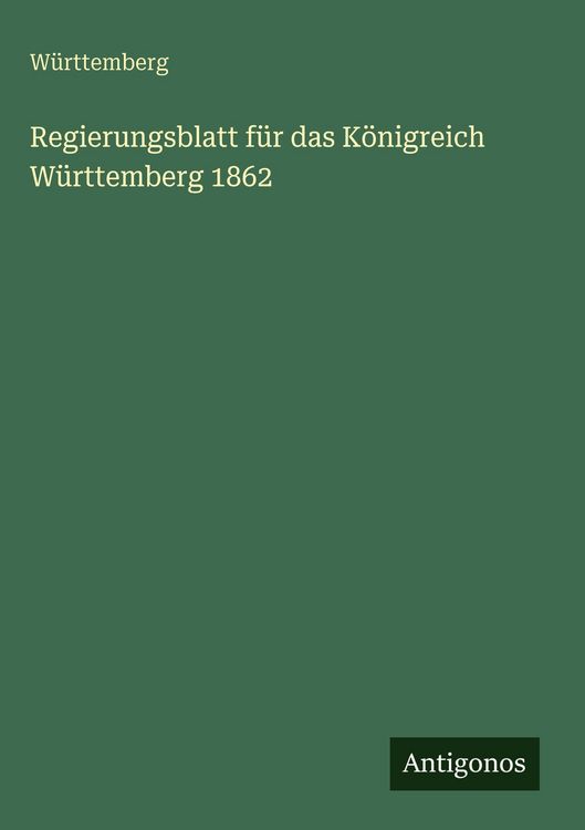Produktbild: Regierungsblatt f&uuml;r das K&ouml;nigreich W&uuml;rttemberg 1862