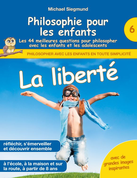 Produktbild: Philosophie pour les enfants - La libert&eacute;. Les 44 meilleures questions pour philosopher avec les enfants et les adolescents