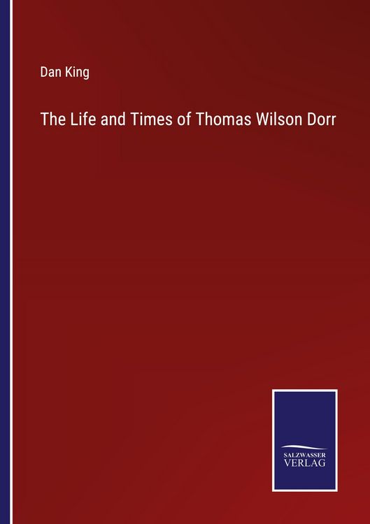 Produktbild: The Life and Times of Thomas Wilson Dorr