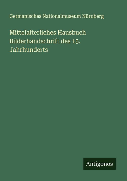 Produktbild: Mittelalterliches Hausbuch Bilderhandschrift des 15. Jahrhunderts