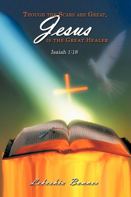 Produktbild: Though the Scars are Great, Jesus is the Great Healer